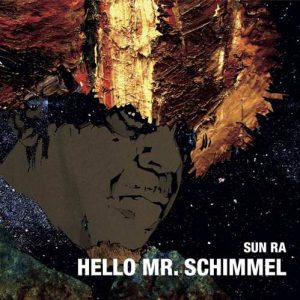 Sun Ra - Hello mr. Schimmel (7")