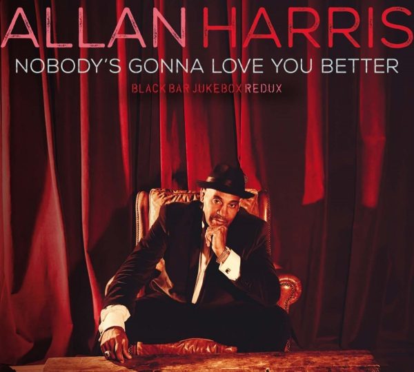 Allan Harris - Nobody's gonna love you better