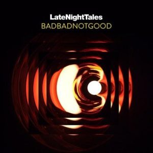 Badbadnotgood - Late Night Tales (2xLP)