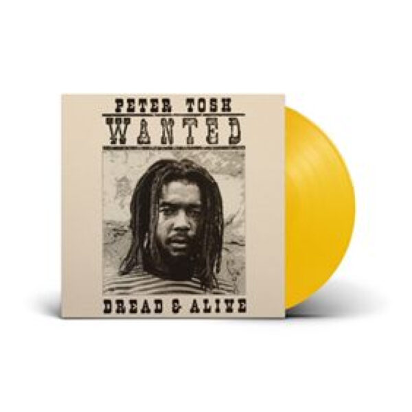 Peter Tosh - Wanted Dread & Alive (Ltd. Yellow Vinyl)
