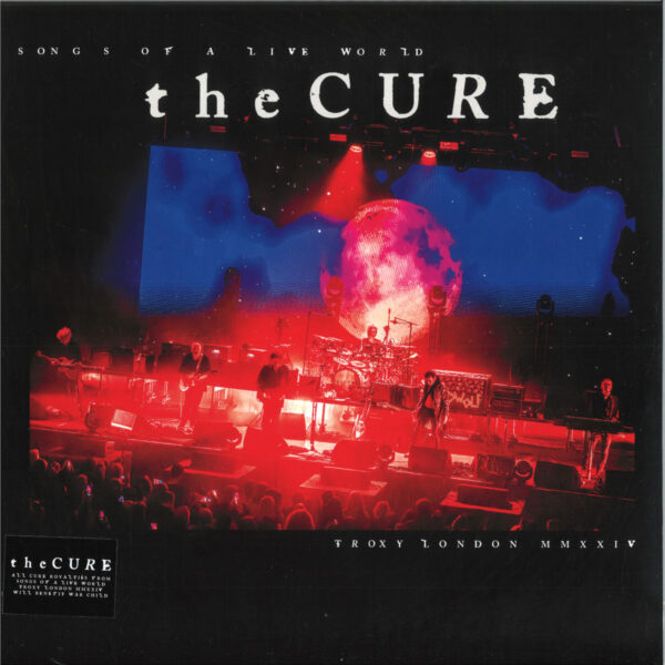 The Cure - Songs of a Live World: Troxy London